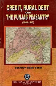 Credit, Rural Debt and The Punjab Peasantry - SRI ASDHUJ