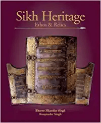 Sikh Heritage - Ethos and Relics - SRI ASDHUJ
