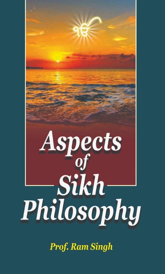 Aspects of Sikh Philosophy - SRI ASDHUJ