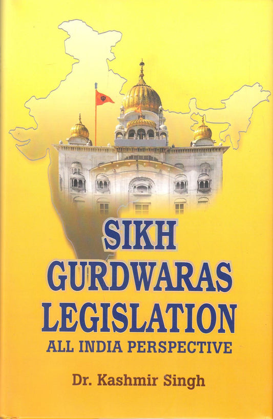 Sikh Gurdwaras Legislation : All India Prespective - SRI ASDHUJ