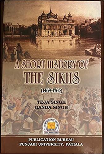 A Short History of The Sikhs 1469-1765 (Vol. I) - SRI ASDHUJ
