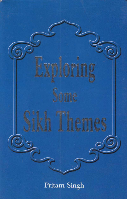 Exploring Some Sikh Themes - SRI ASDHUJ