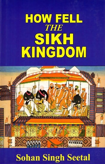 How Fell The Sikh Kingdom - SRI ASDHUJ