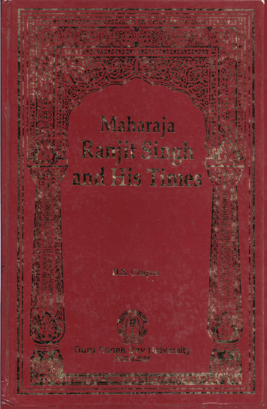 Maharaja Ranjit Singh and His Times - SRI ASDHUJ