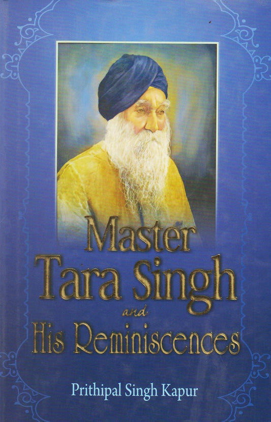 Master Tara Singh and His Reminiscences - SRI ASDHUJ