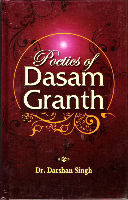 Poetics of Dasam Granth - SRI ASDHUJ