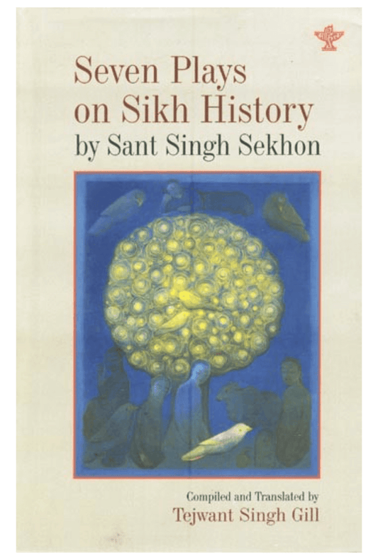 Seven Plays on Sikh History - SRI ASDHUJ