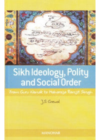 Sikh Ideology, Polity And Social Order - SRI ASDHUJ